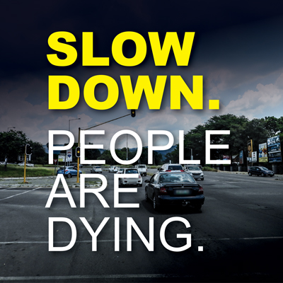 <p>SLOW DOWN. PEOPLE ARE DYING.</p>

